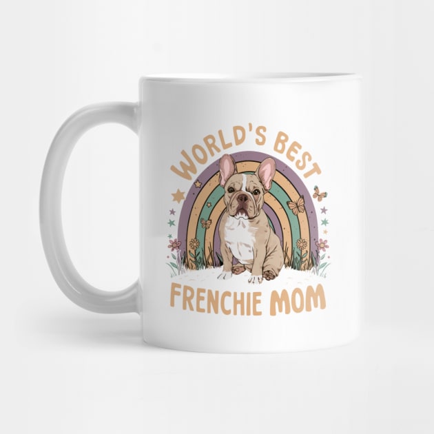World's Best Frenchie Mom Colorful Rainbow and Butterflies by Indigo Lake